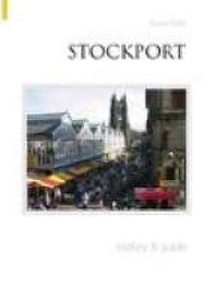 Stockport History and Guide de Steve Cliffe