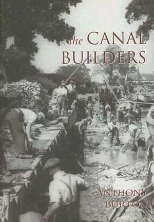 Burton, A: The Canal Builders de Anthony Burton