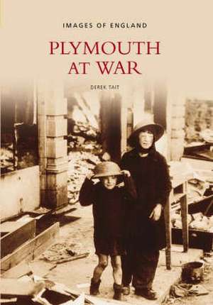 Tait, D: Plymouth at War de Derek Tait