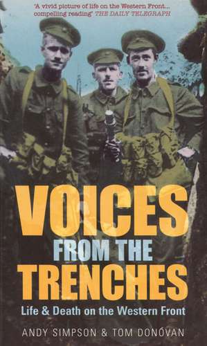 Voices from the Trenches: Life & Death on the Western Front de Andy Simpson