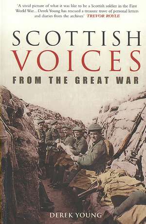 Scottish Voices from the Great War de Derek Young