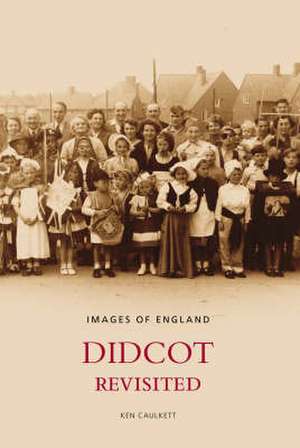 Didcot Revisited de KENNETH CAULKETT