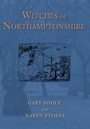 Poole, G: Witches of Northamptonshire de Gary Poole