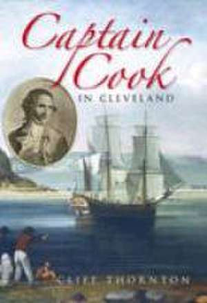 Thornton, C: Captain Cook in Cleveland de Cliff Thornton