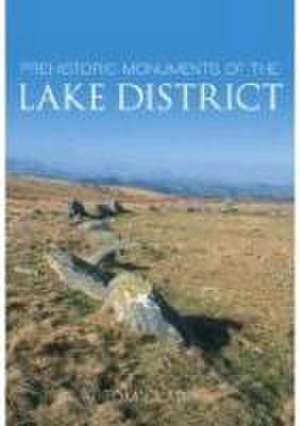 Clare, T: Prehistoric Monuments of the Lake District de Tom Clare