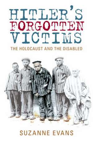 Marix-Evans, M: Hitler's Forgotten Victims de Martin Marix-Evans