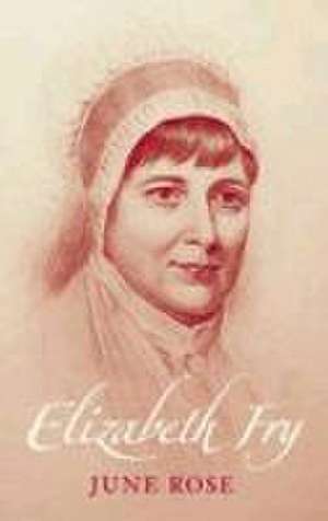 Elizabeth Fry de June Rose