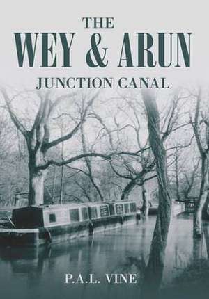 Wey and Arun Junction Navigation de P.A.L. VINE