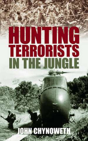 Hunting Terrorists in the Jungle de John Chynoweth