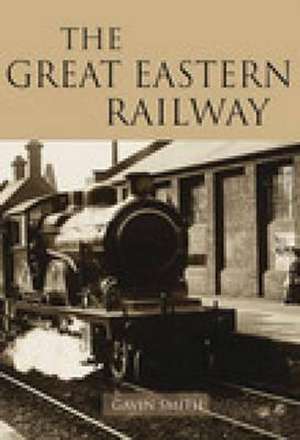 Great Eastern Railway de Gavin Smith