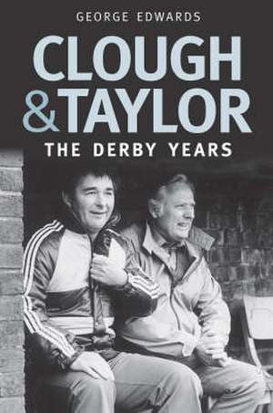 Right Place Right Time: Clough's Derby Years de George Edwards