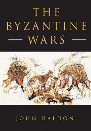 The Byzantine Wars: Crime and Punishment de John F. Haldon