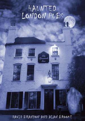 Haunted London Pubs: The Celebrity Suspects de David Brandon