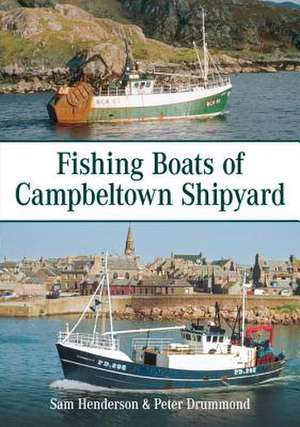 Fishing Boats of Campbeltown Shipyard de Peter Drummond