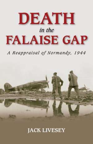 DEATH IN THE FALAISE GAP de Jack Livesey