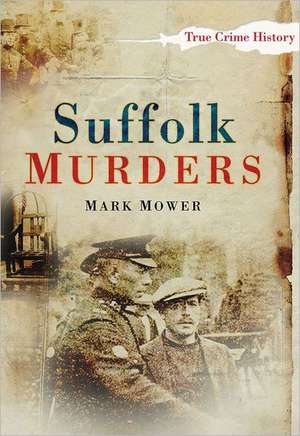 Suffolk Murders de Mark Mower