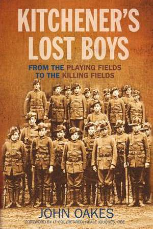 Kitchener's Lost Boys: From the Playing Fields to the Killing Fields de JOHN OAKES