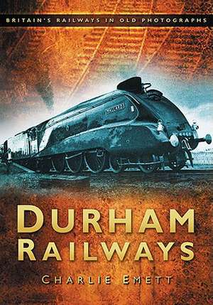 Durham Railways de Charlie Emett