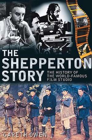 The Shepperton Story: The History of the World-Famous Film Studio de Roger Moore