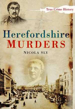 Herefordshire Murders de Nicola Sly