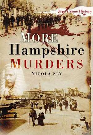 More Hampshire Murders de Sly