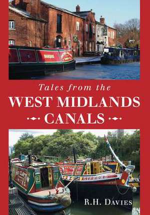 Tales from the West Midlands Canals de R. H. Davies