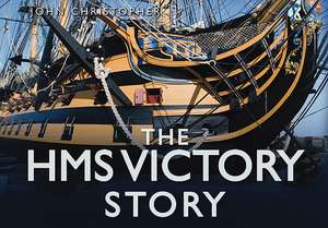 The HMS Victory Story: A Gazetteer de John Christopher