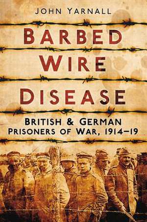 Barbed Wire Disease de John Yarnall