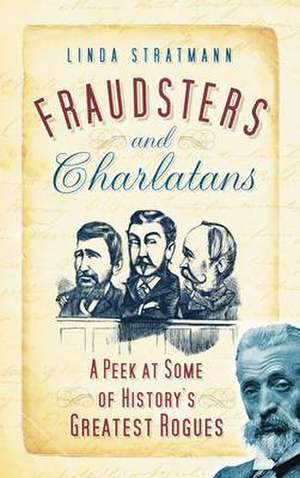 Fraudsters and Charlatans de Linda Stratmann