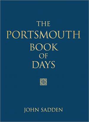 The Portsmouth Book of Days de JOHN SADDEN