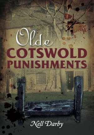 Olde Cotswold Punishments de Nell Darby