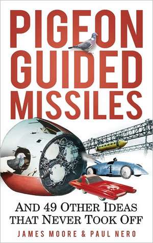 Moore, J: Pigeon Guided Missiles de Paul Nero