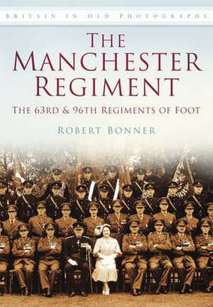 Phelps, D: Manchester Regiment de Robert Bonner