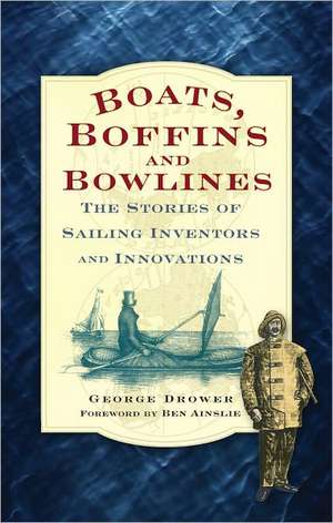 Drower, G: Boats, Boffins & Bowlines de George Drower