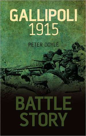 Battle Story: Gallipoli 1915 de Peter Doyle