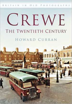 Crewe: The Twentieth Century de HOWARD CURRAN