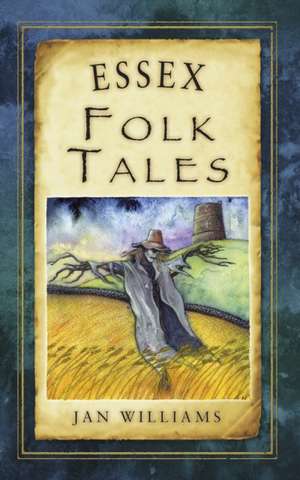 Essex Folk Tales de Jan Williams