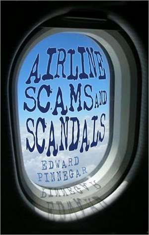 Airline Scams & Scandals: A Pocket Miscellany de Edward Pinnegar