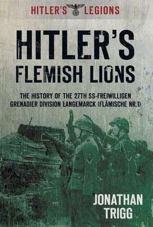 Hitler's Flemish Lions de Jonathan Trigg