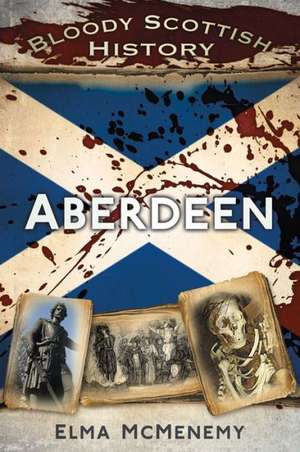 Aberdeen: From Captain to Major General, 1914-18 de Elma McMenemy