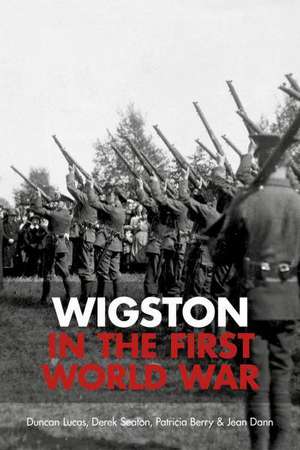 Lucas, D: Wigston in the First World War de Jean Dann