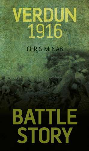 Verdun 1916: Tommy Defends the Frontline de Chris McNab