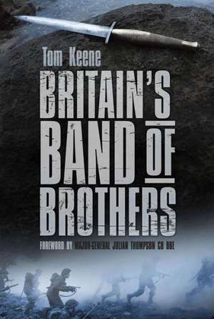 Britain's Band of Brothers de Tom Keene