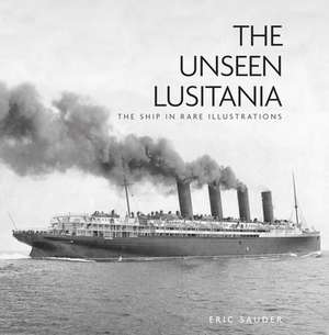 The Unseen Lusitania de Eric Sauder