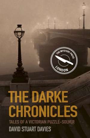 The Darke Chronicles: Tales of a Victorian Puzzle-Solver de David Stuart Davies