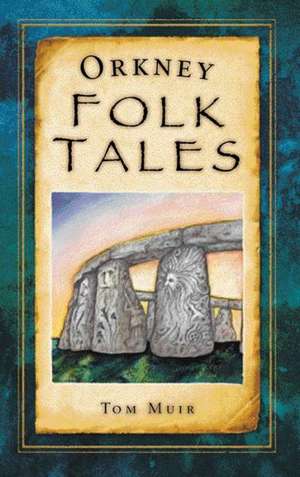 Orkney Folk Tales de Tom Muir