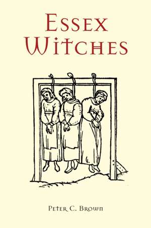 Essex Witches de Peter C. Brown