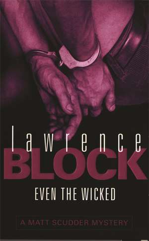 Even The Wicked de Lawrence Block