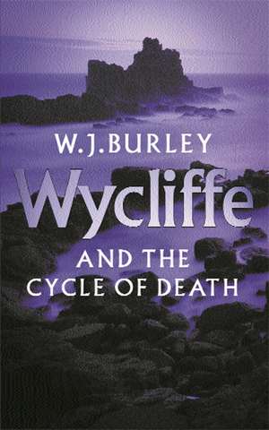 Wycliffe and the Cycle of Death de W. J. Burley