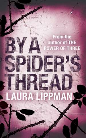 By A Spider's Thread de Laura Lippman